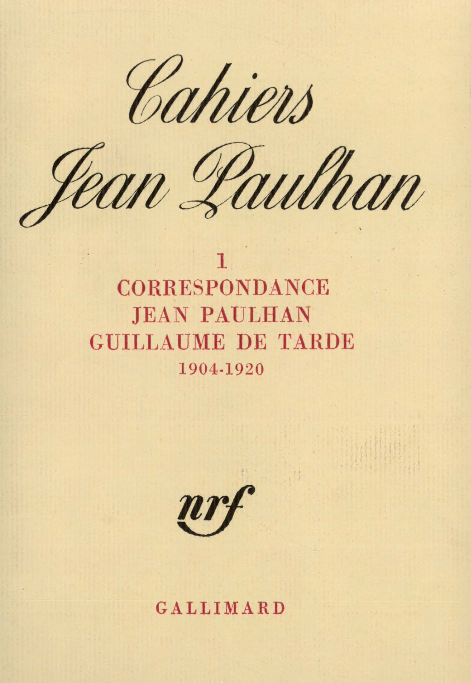 CAHIERS PAULHAN 1 - CORRESPONDANCE 1904-1920