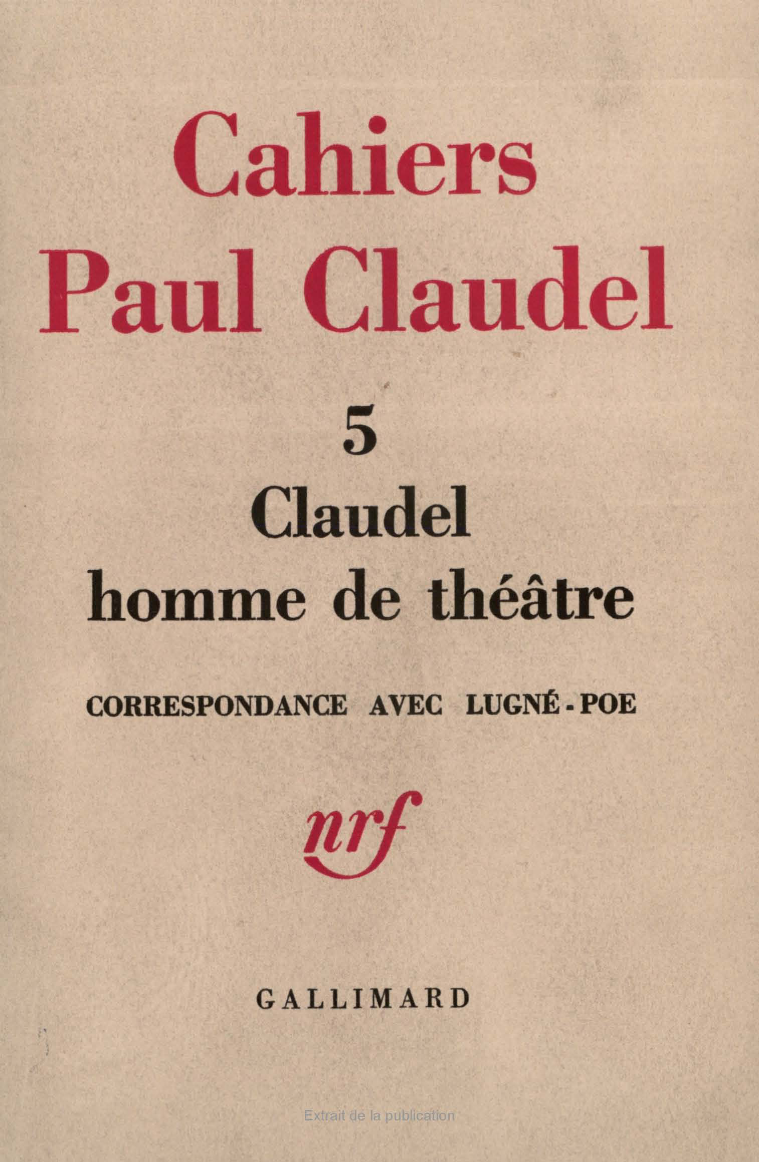 CORRESPONDANCE (1910-1928)(CLAUDEL HOMME DE THEATRE)