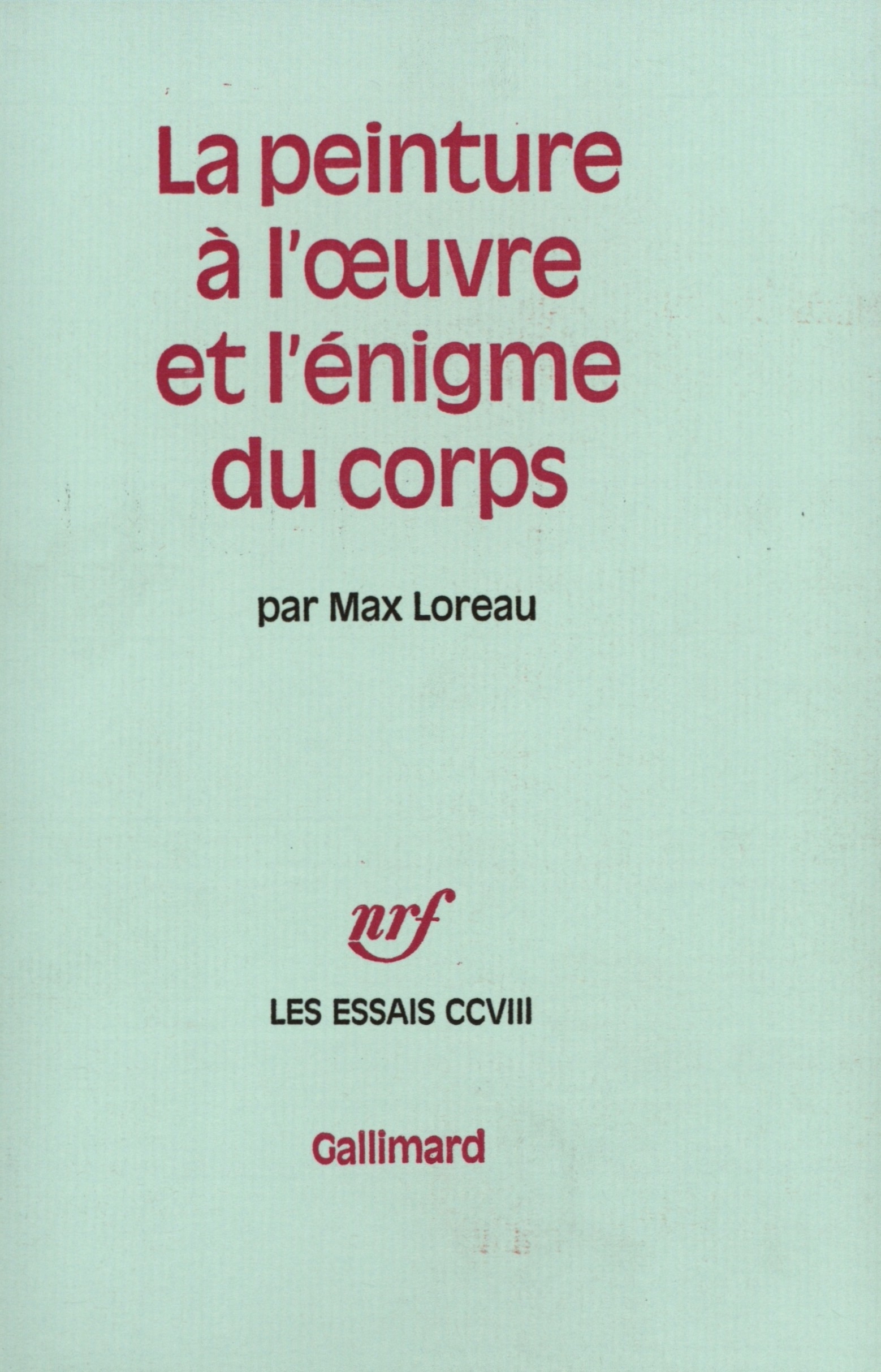 PEINTURE A L'OEUVRE ET L'ENIGME DU CORPS