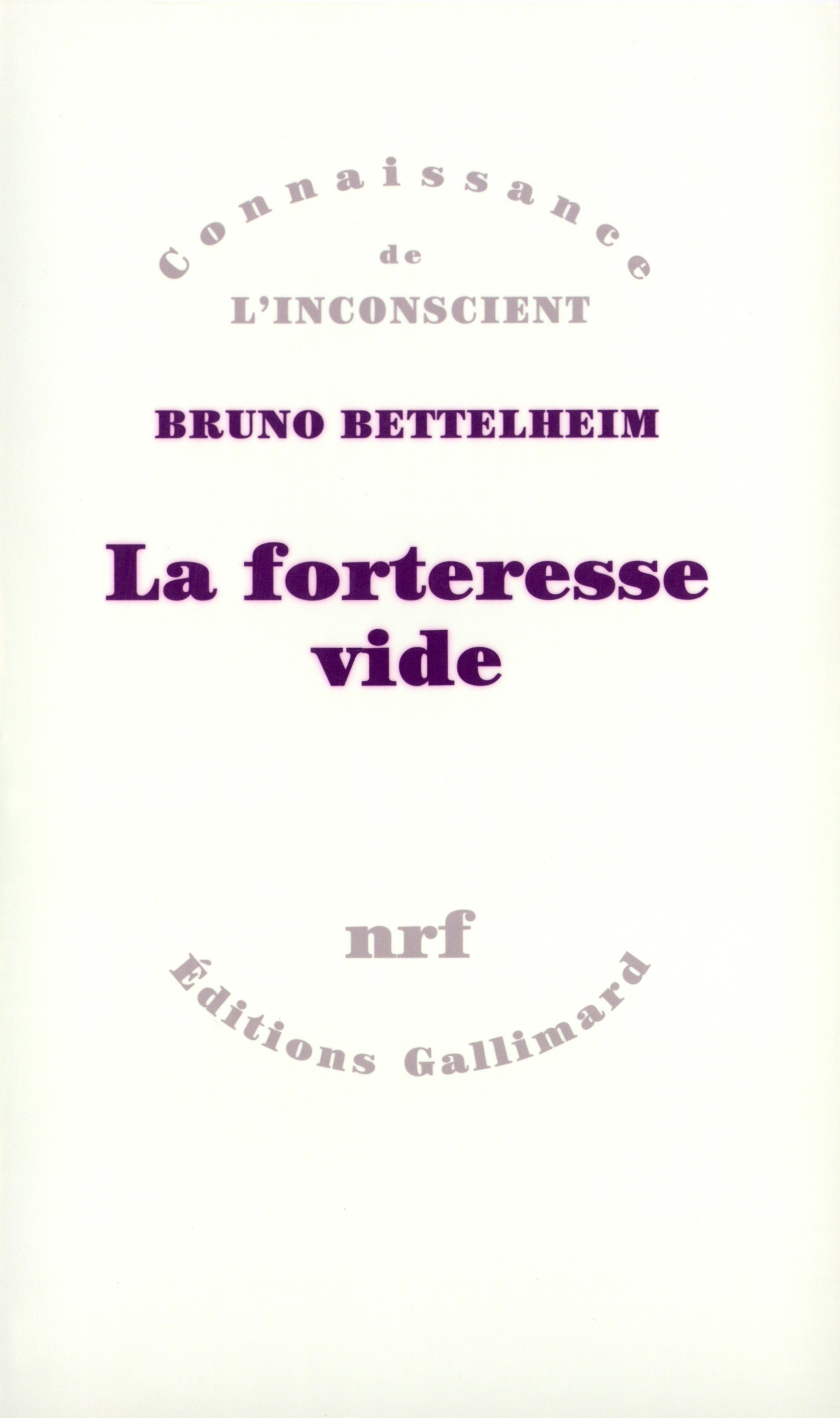 FORTERESSE VIDE(L'AUTISME INFANTILE ET LA NAISSANCE DU SOI)