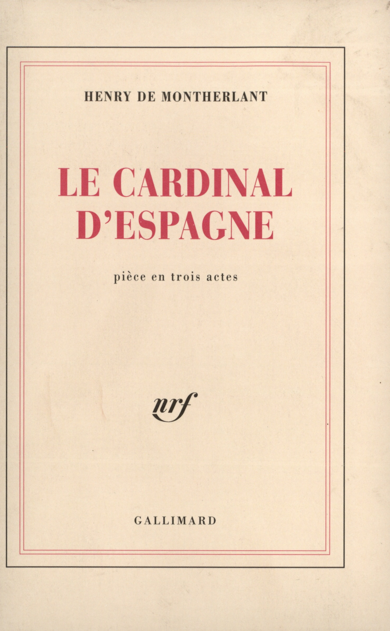 CARDINAL D´ESPAGNE (PIECE EN TROIS ACTES)