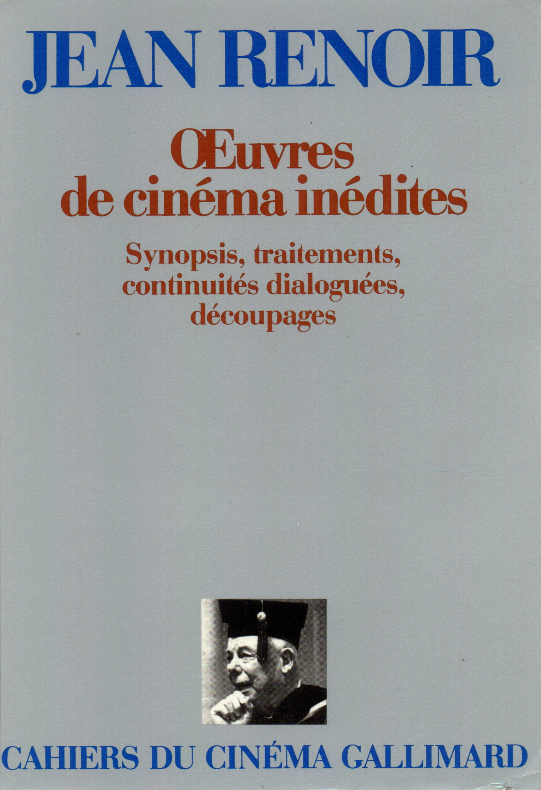 OEUVRES DE CINEMA INEDITES(SYNOPSIS. TRAITEMENTS. CONTINUITES D