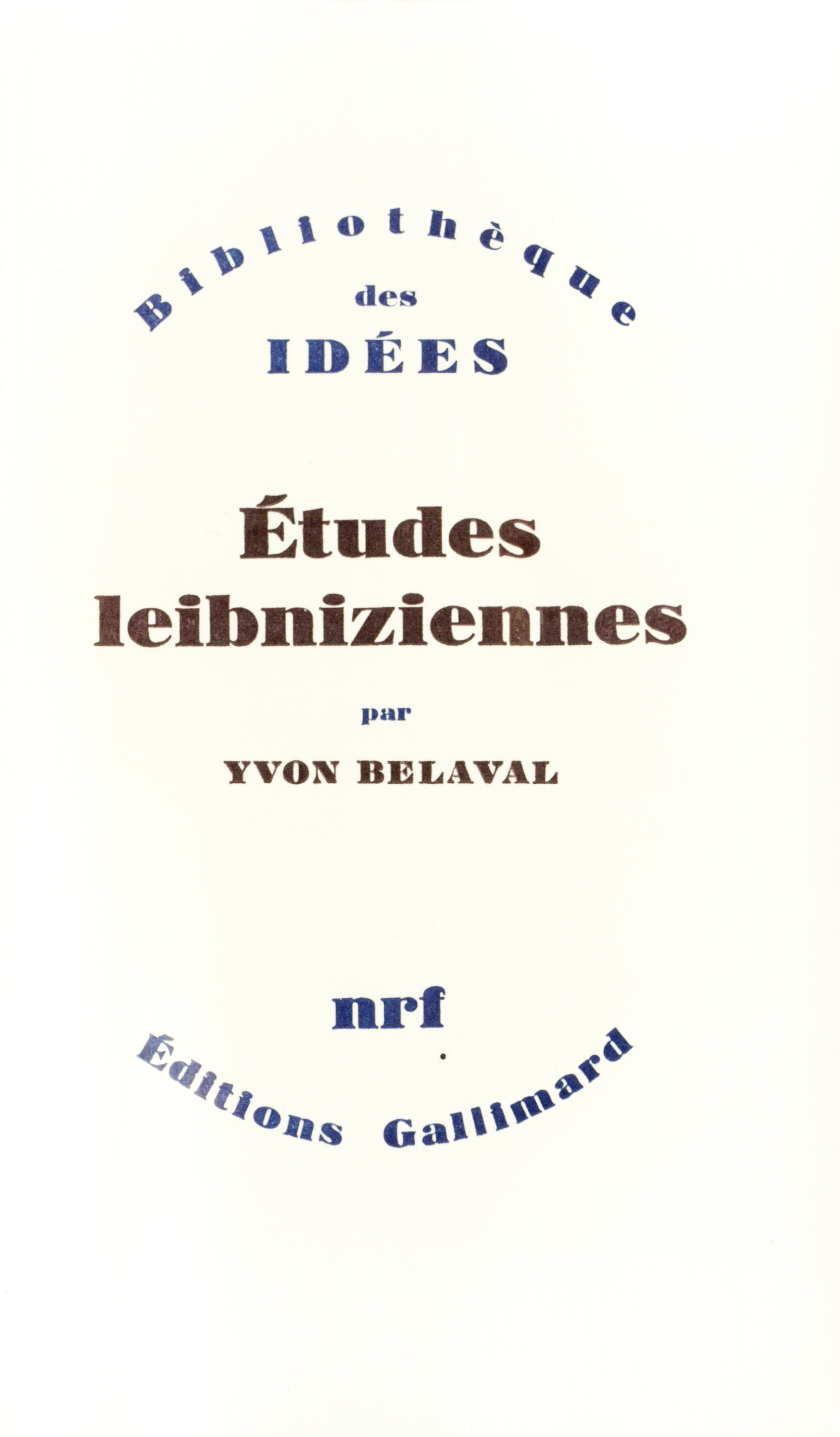 ETUDES LEIBNIZIENNES(DE LEIBNIZ A HEGEL)