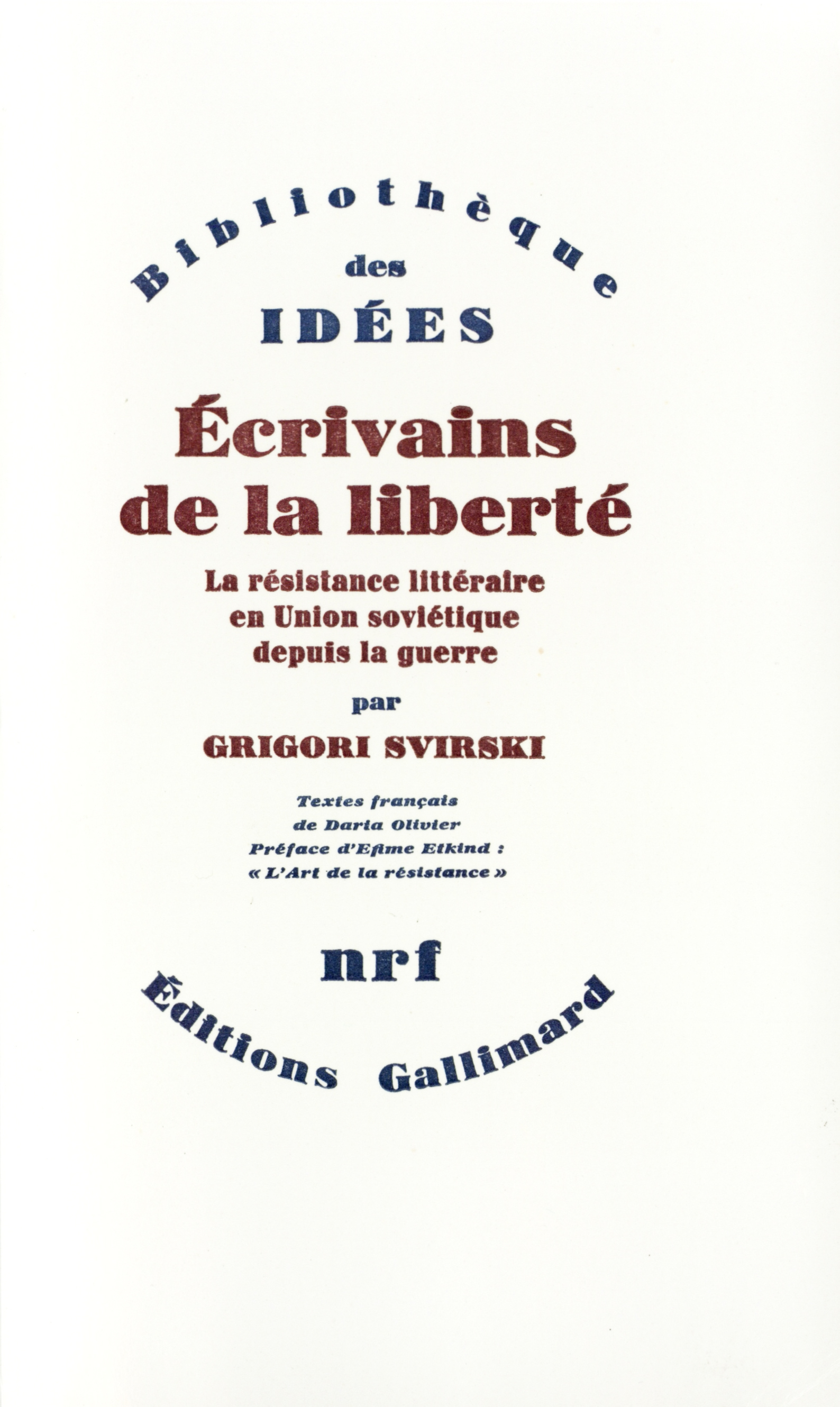 ECRIVAINS DE LA LIBERTE(LA RESISTANCE LITTERAIRE EN UNION SOVIE