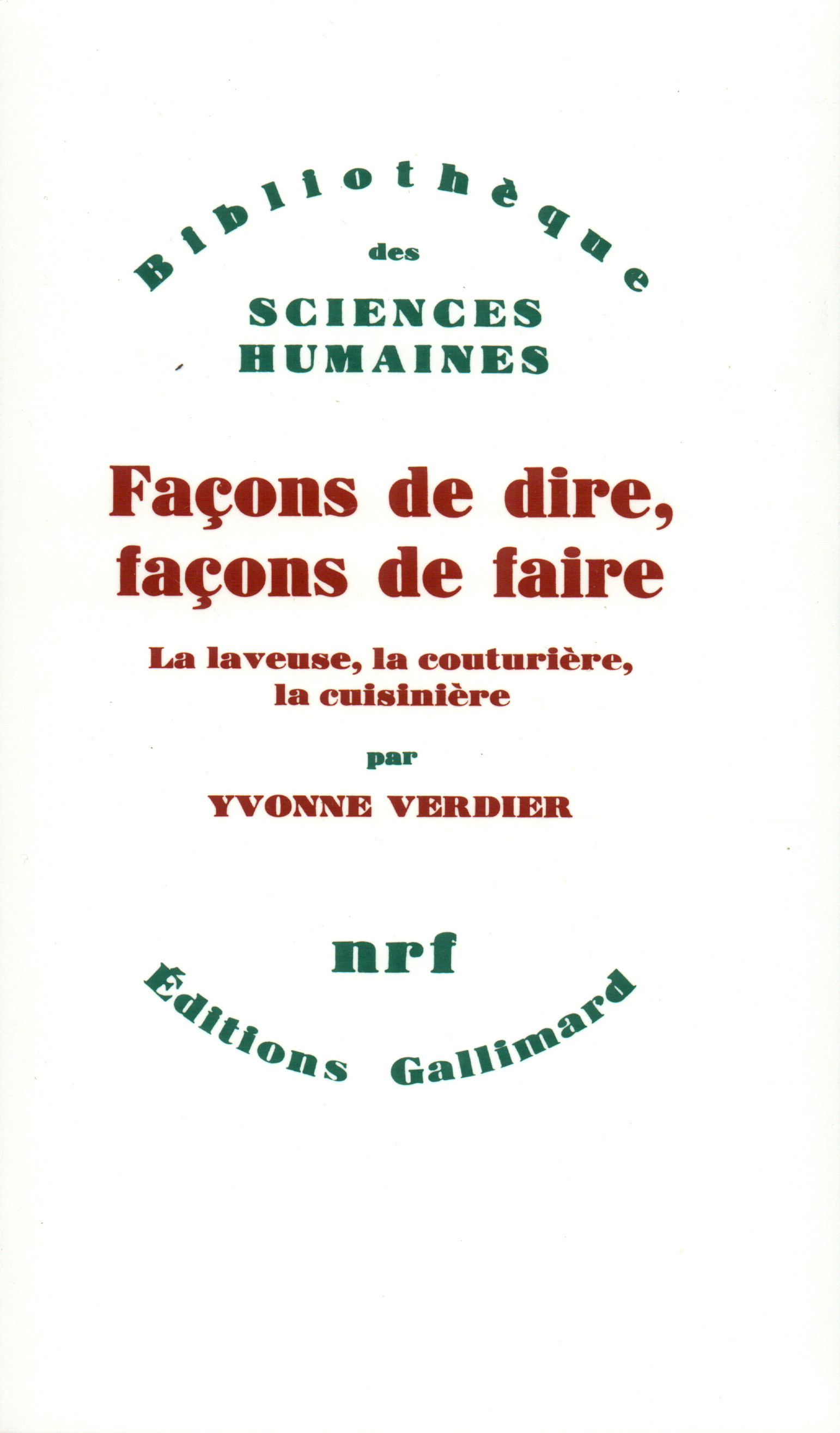 FACONS DE DIRE, FACONS DE FAIRE(LA LAVEUSE, LA COUTURIERE, LA C