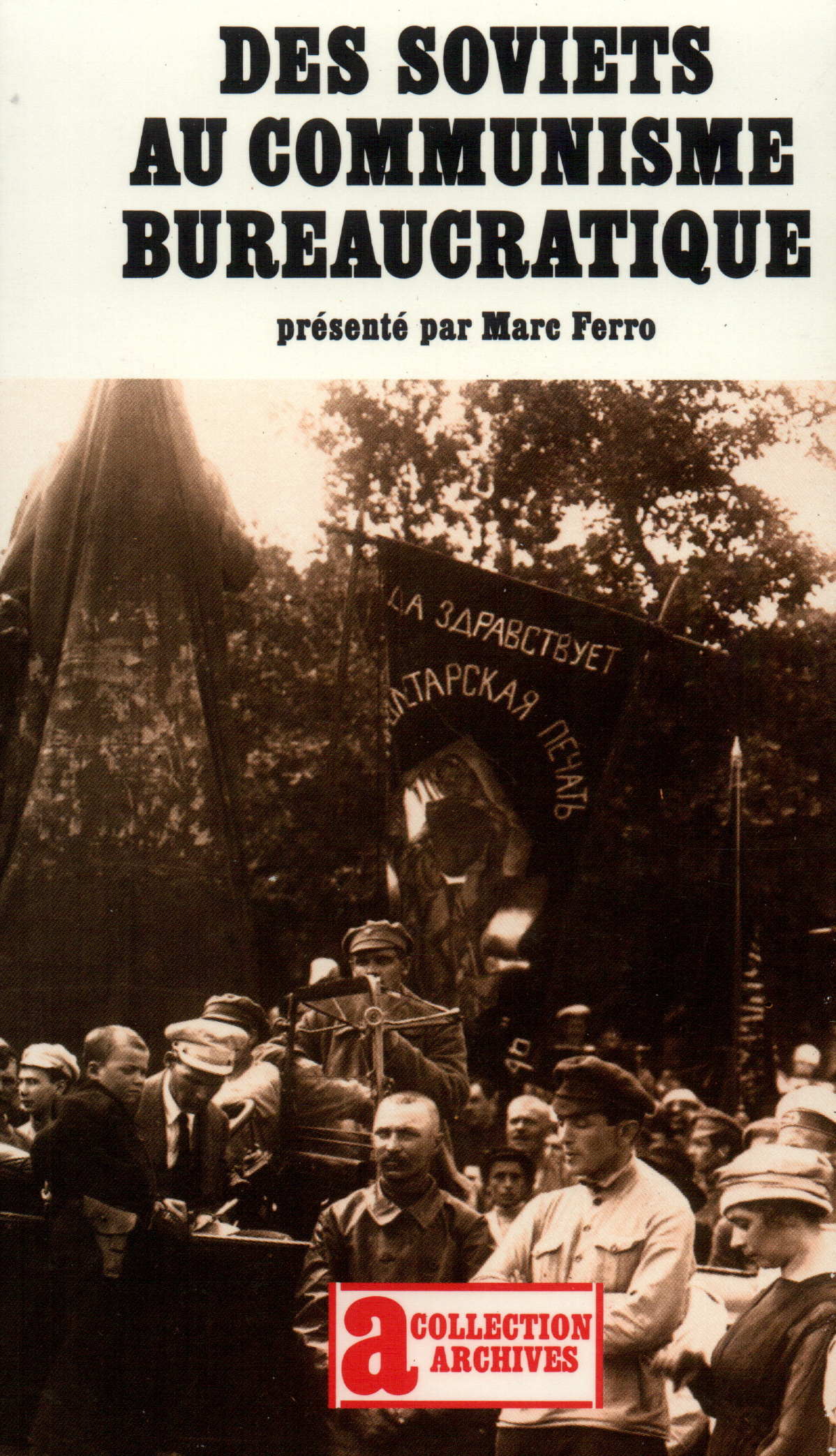 DES SOVIETS AU COMMUNISME BUREAUCRATIQUE(LES MECANISMES D'UNE S