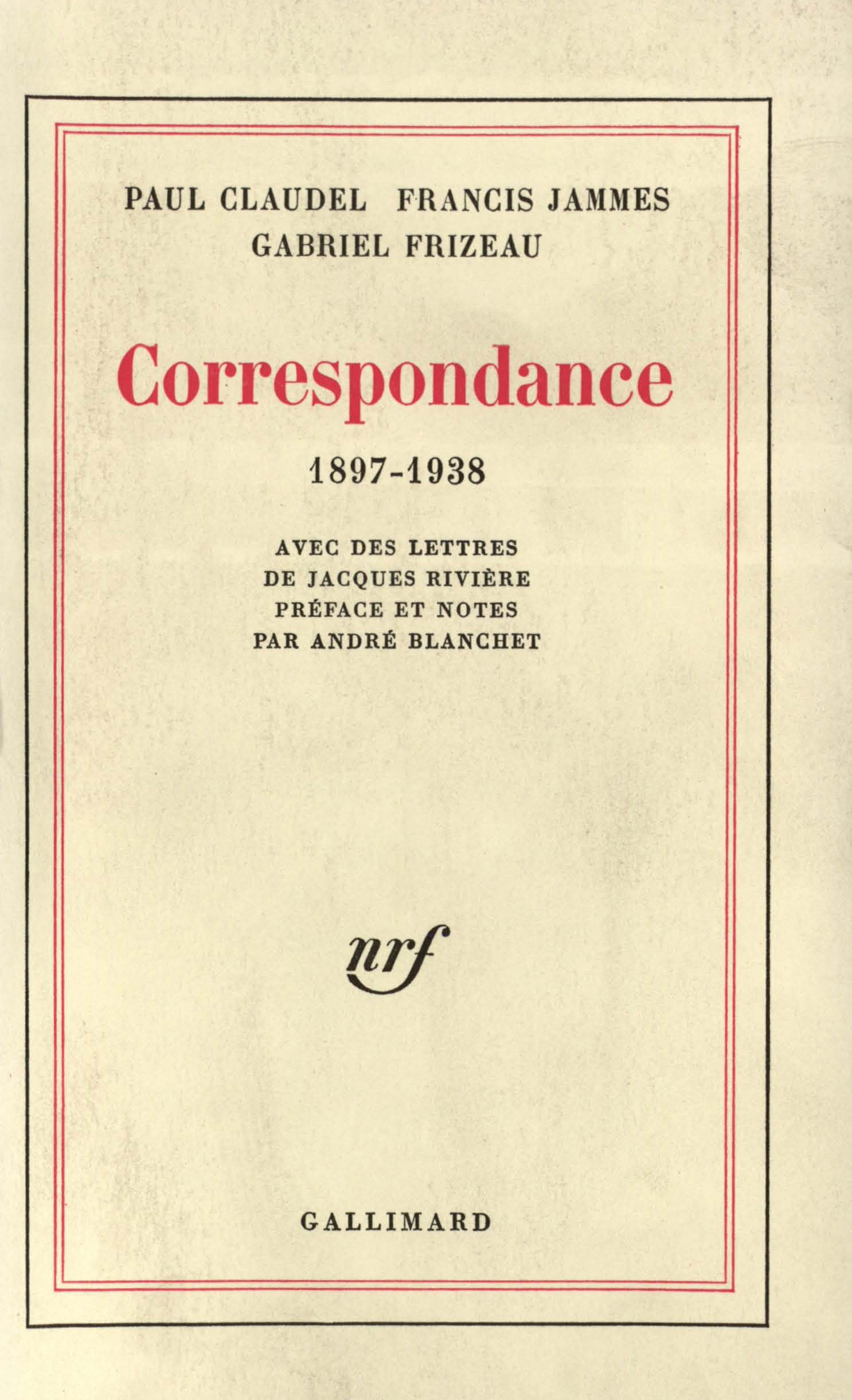 CORRESPONDANCE 1897-1938 CLAUDEL / JAMMES