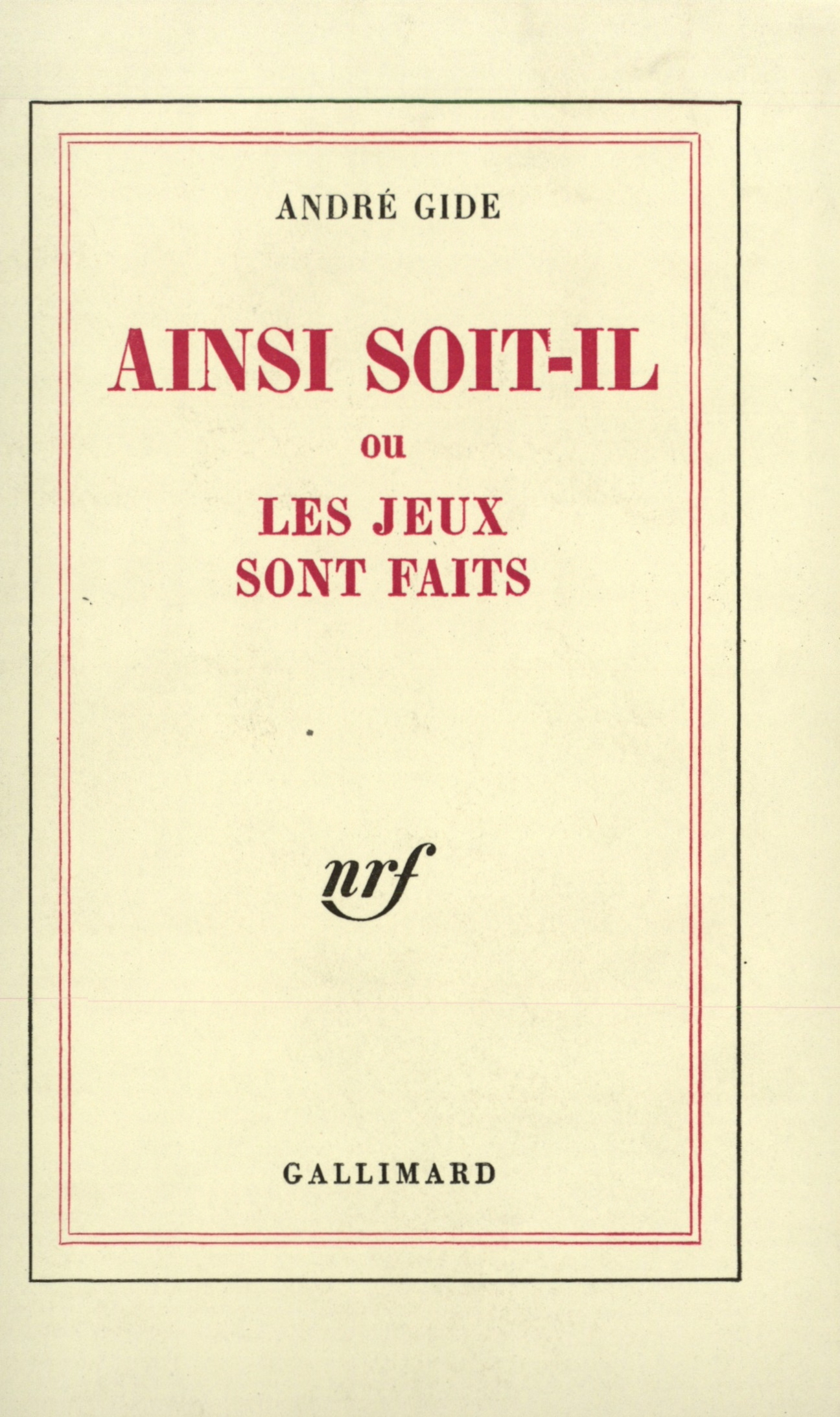 AINSI SOIT-IL OU LES JEUX SONT FAITS