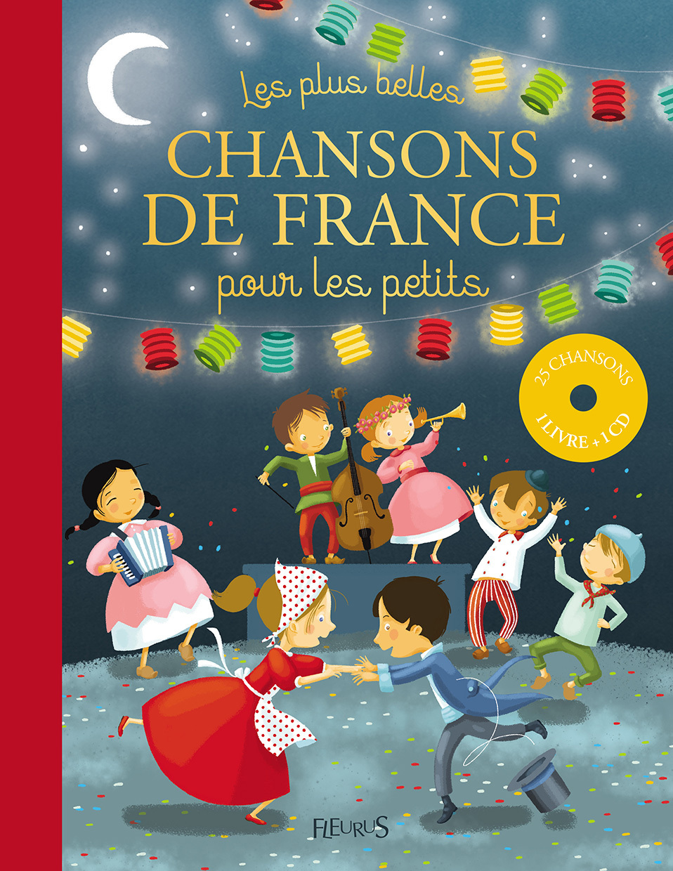PLUS BELLES CHANSONS DE FRANCE POUR LES PETITS (+CD)