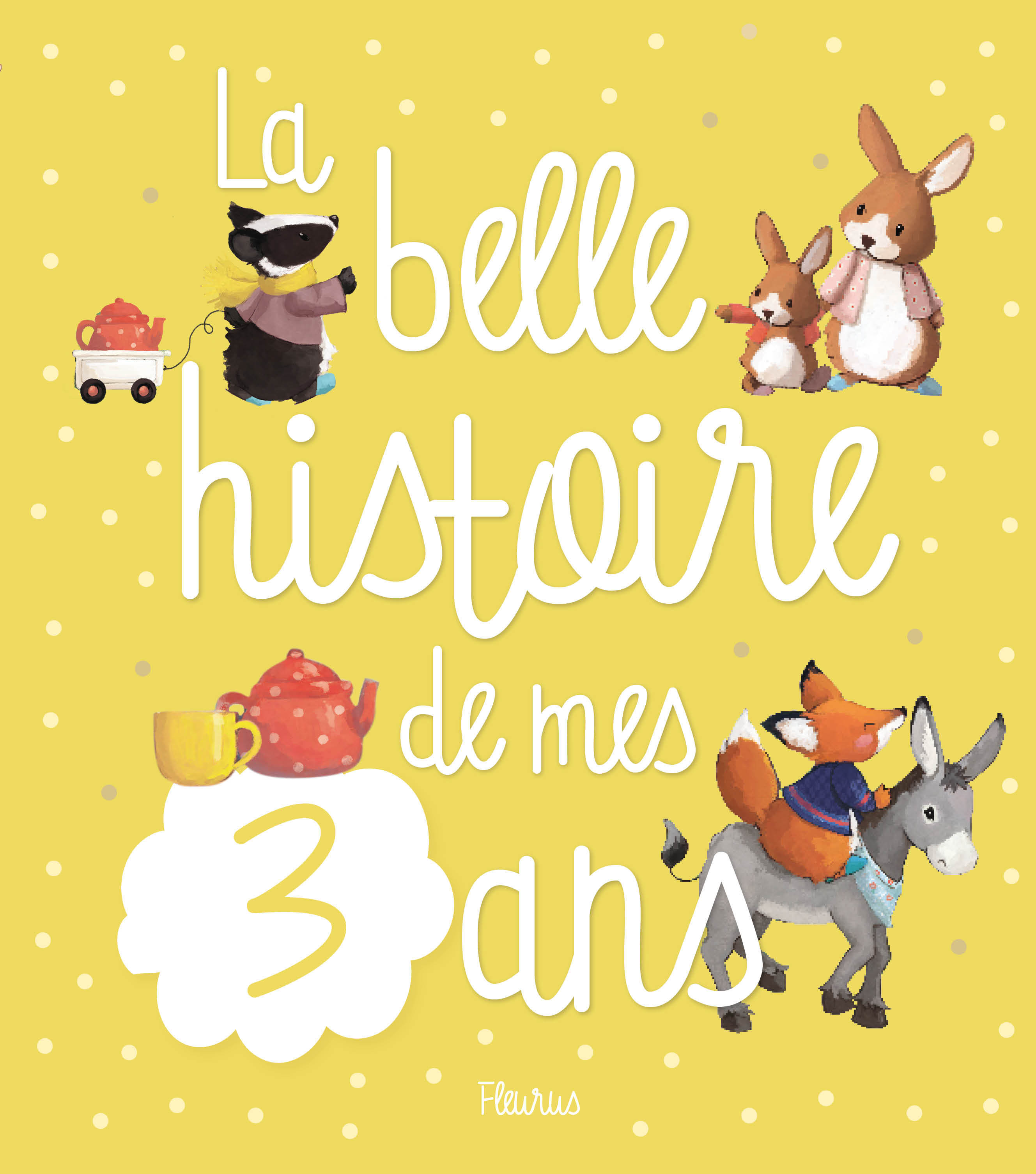 BELLE HISTOIRE DE MES 3 ANS (LA)