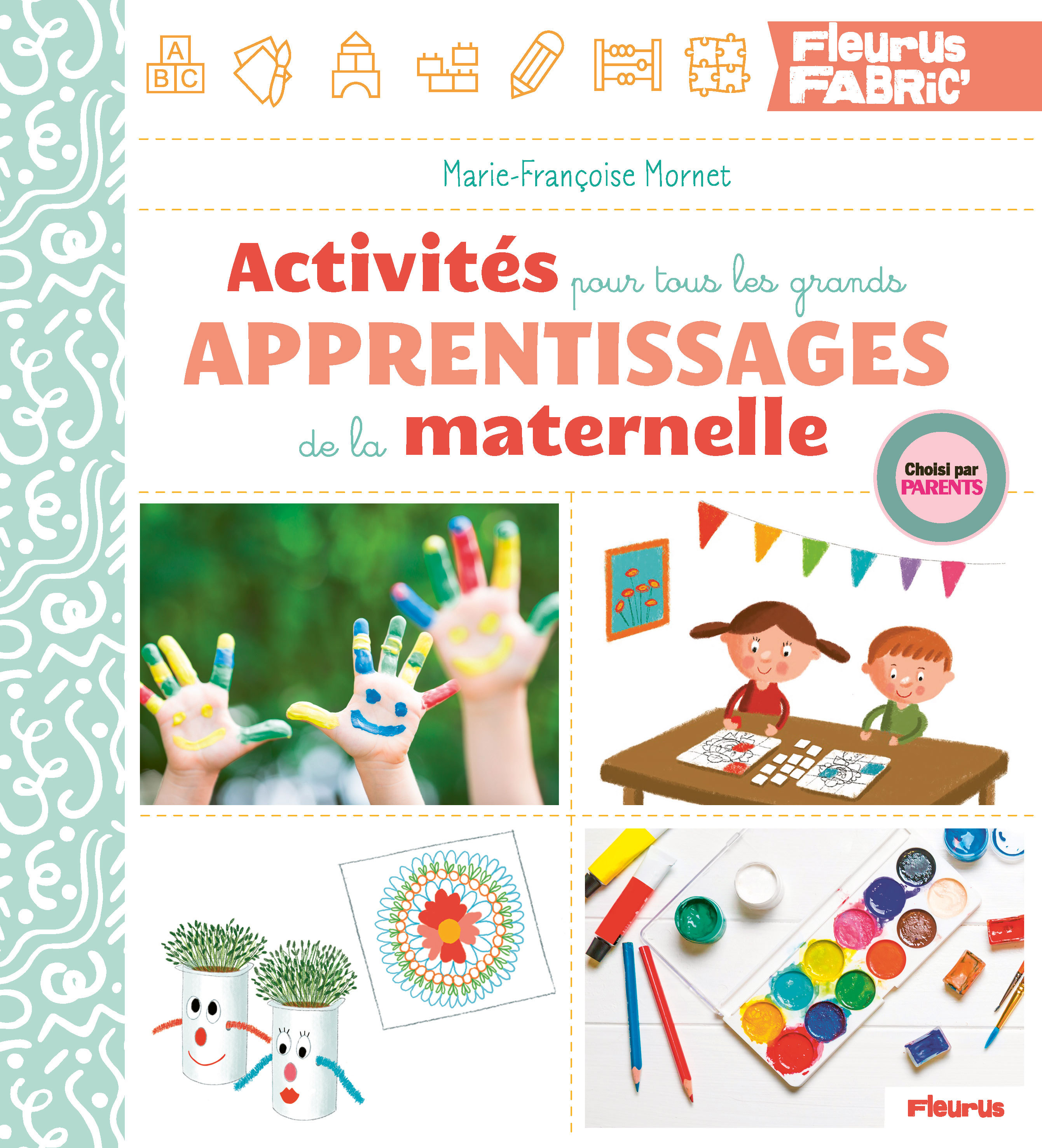 ACTIVITES POUR TOUS LES GRANDS APPRENTISSAGES DE LA MATERNELLE