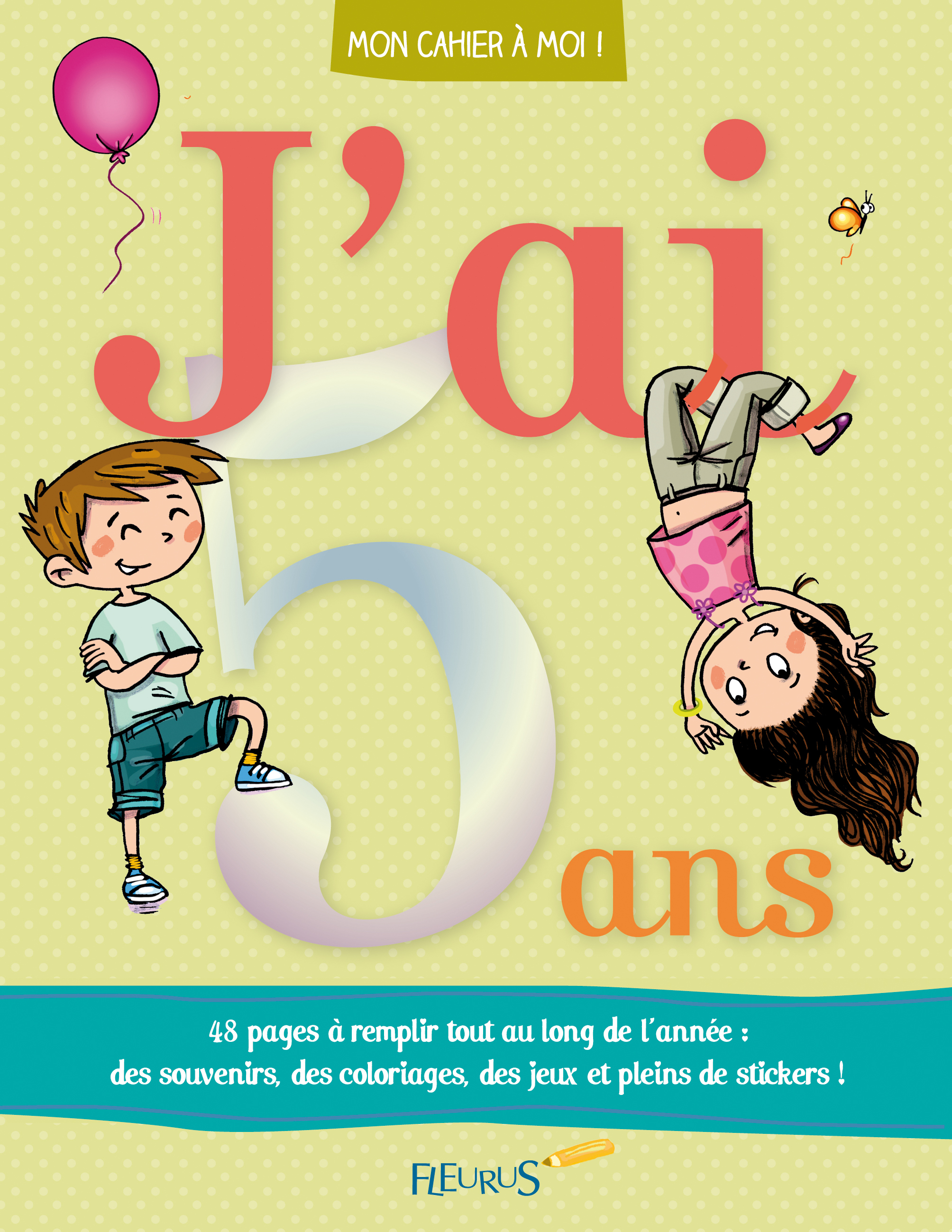 J´AI 5 ANS - MON CAHIER A MOI