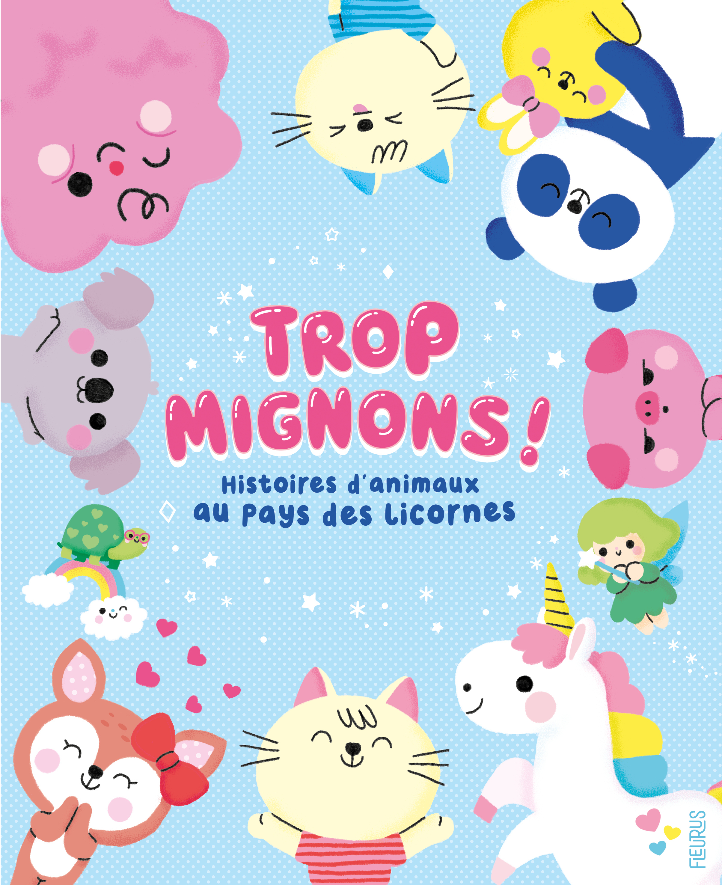 AU PAYS DES LICORNES. HISTOIRES D´ANIMAUX TROP MIGNONS