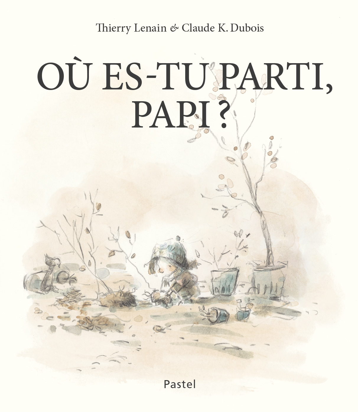 OU ES-TU PARTI, PAPI ?