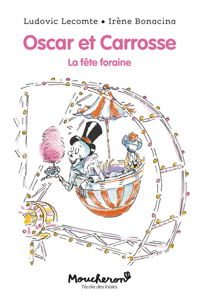 OSCAR ET CARROSSE - LA FETE FORAINE - MOUCHERON POCHE