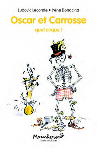 OSCAR ET CARROSSE - TOME 3 - QUEL CIRQUE ! - MOUCHERON POCHE