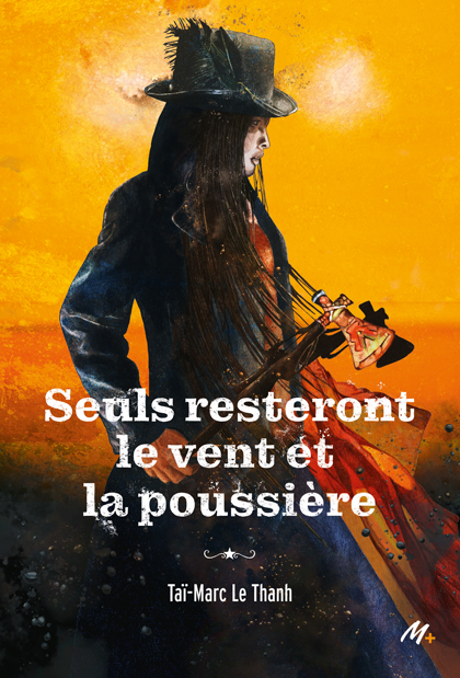 SEULS RESTERONT LE VENT ET LA POUSSIERE