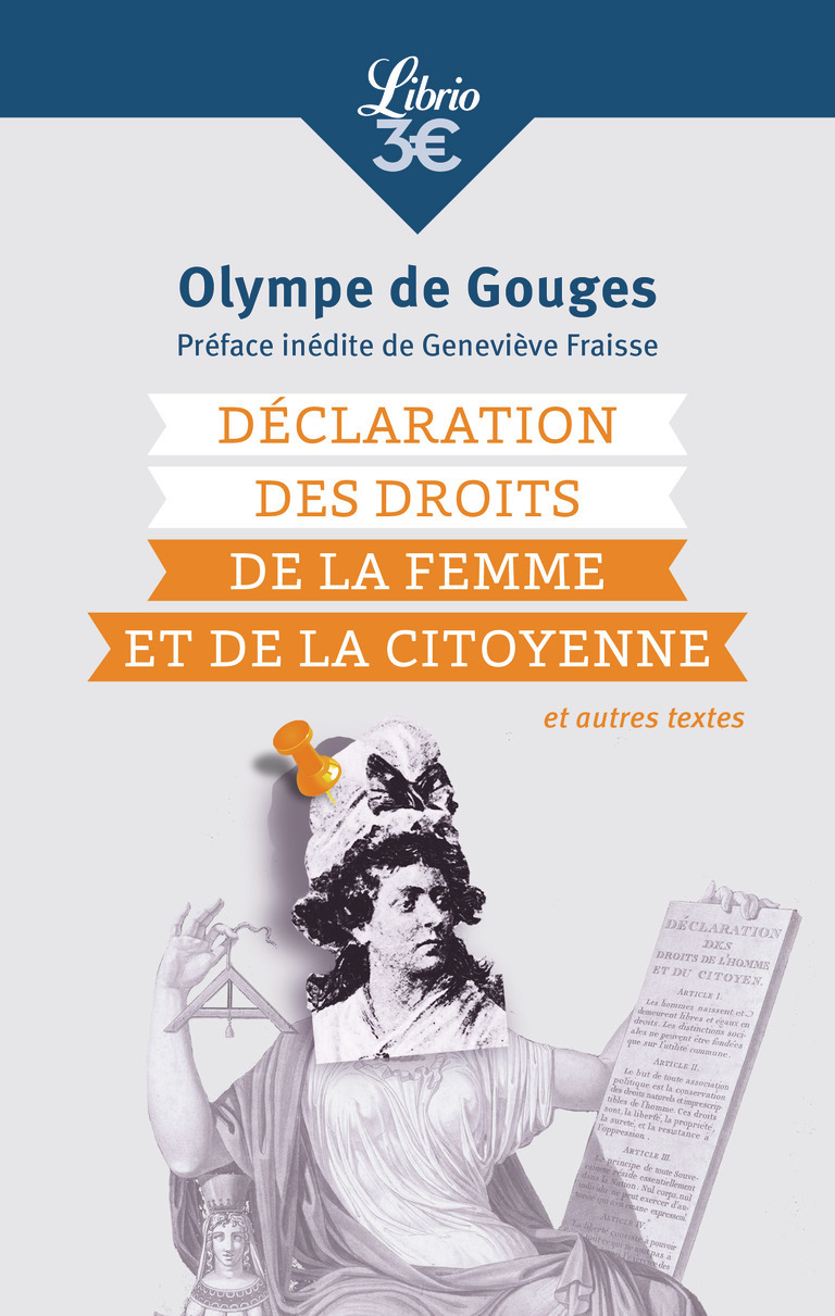 DECLARATION DES DROITS DE LA FEMME ET DE LA CITOYENNE - ET AUTRES TEXTES