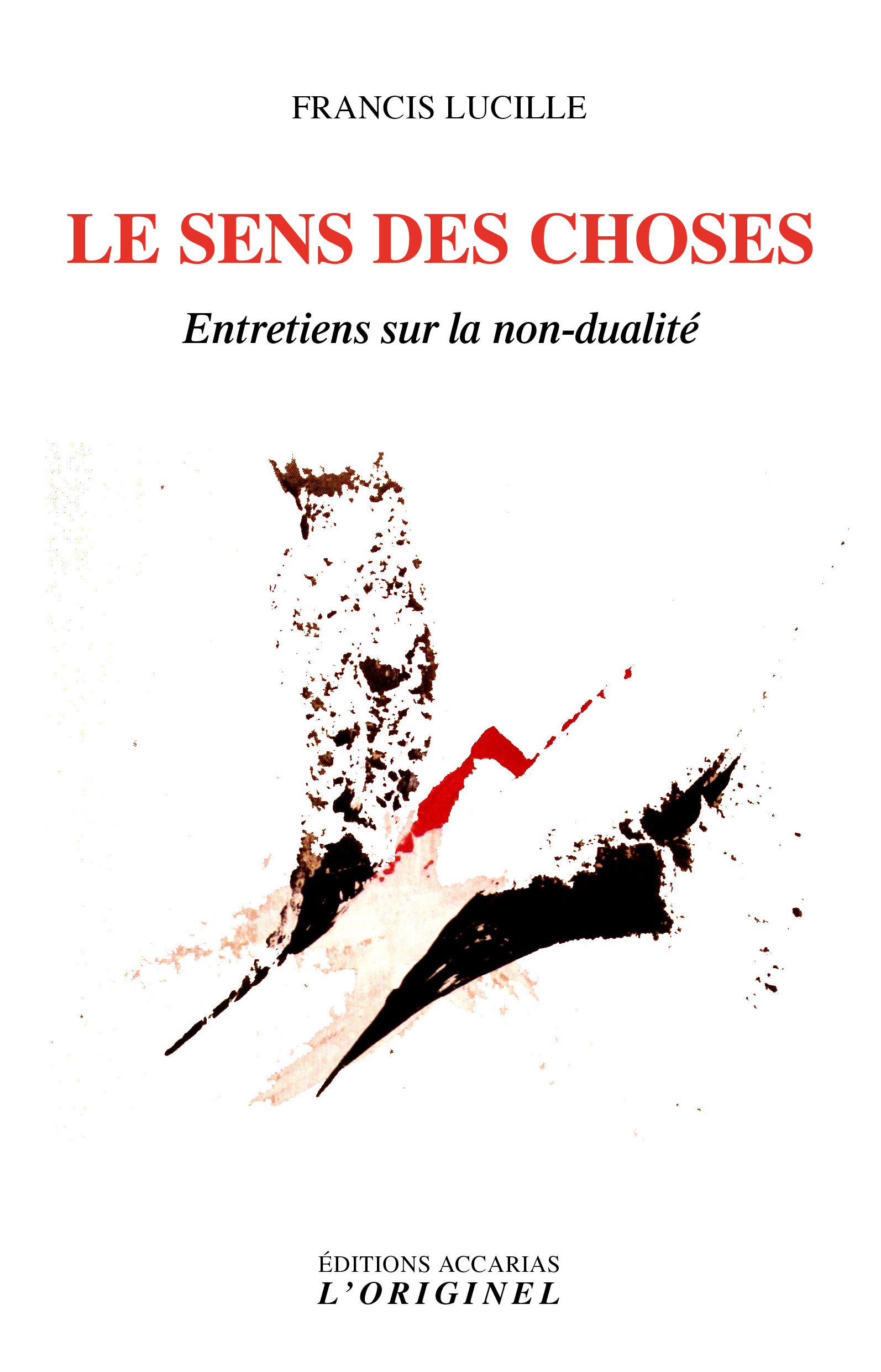 SENS DES CHOSES - ENTRETIENS SUR LA NON-DUALITE