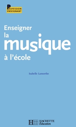 ENSEIGNER LA MUSIQUE A L´ECOLE