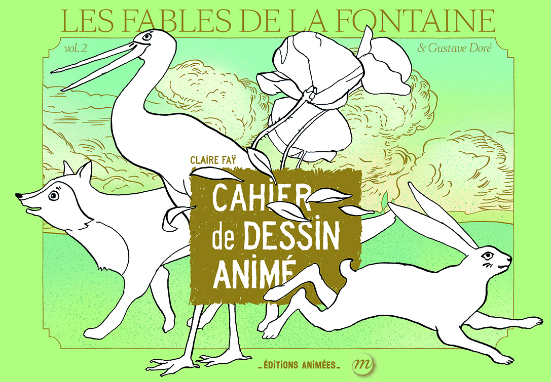 FABLES DE LA FONTAINE & GUSTAVE DORE - CAHIER DE DESSIN ANIME - VOL02