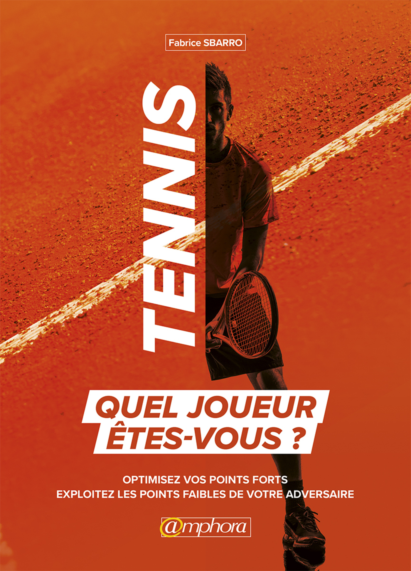 TENNIS QUEL JOUEUR ETES-VOUS ? OPTIMISEZ VOS POINTS FORTS