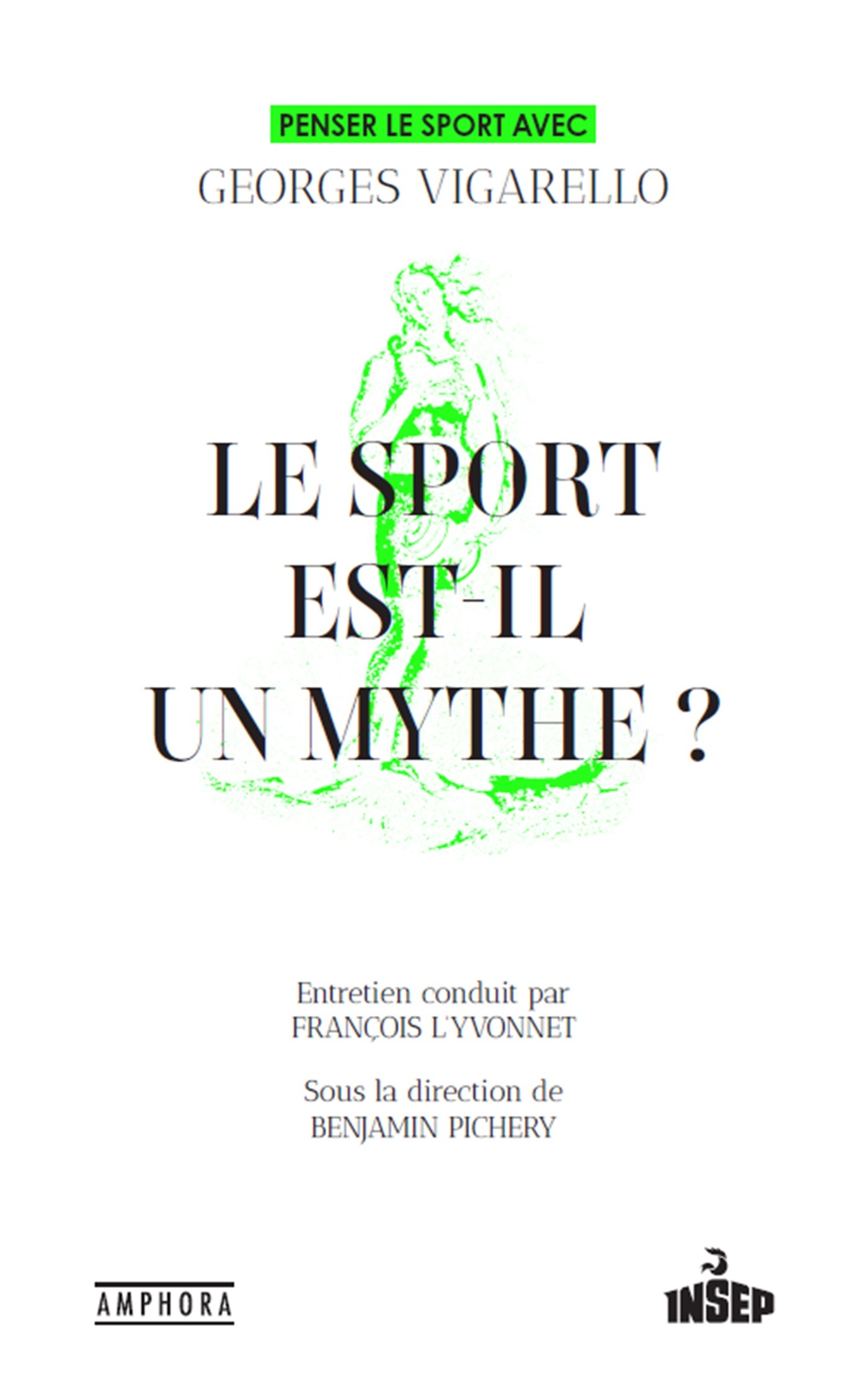 SPORT EST-IL UN MYTHE ? - PENSER LE SPORT AVEC GEORGES VIGARELLO