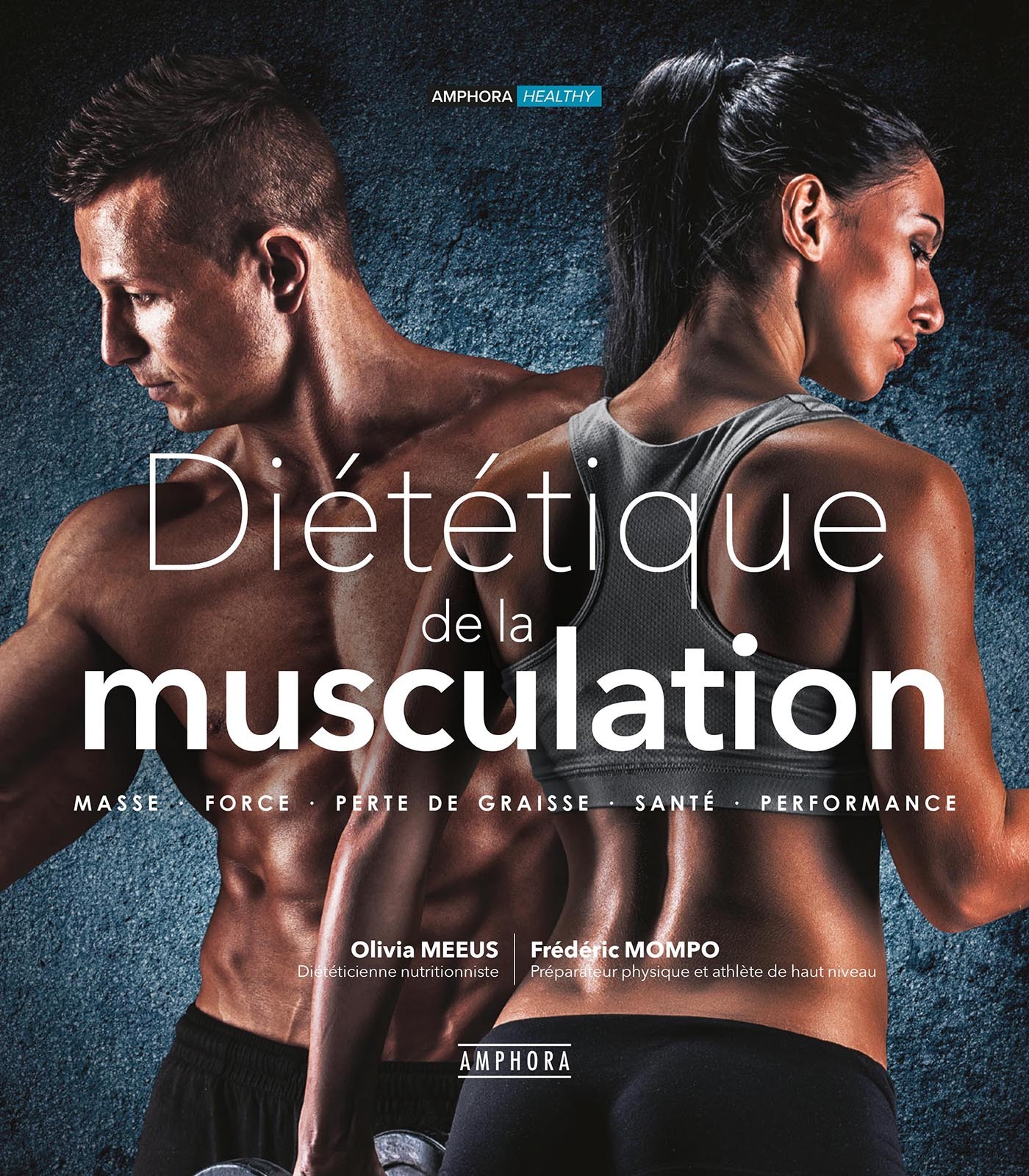DIETETIQUE DE LA MUSCULATION NOUVELLE EDITION AUGMENTEE - MASSE, FORCE, PERTE DE GRAISSE, SANTE, PER