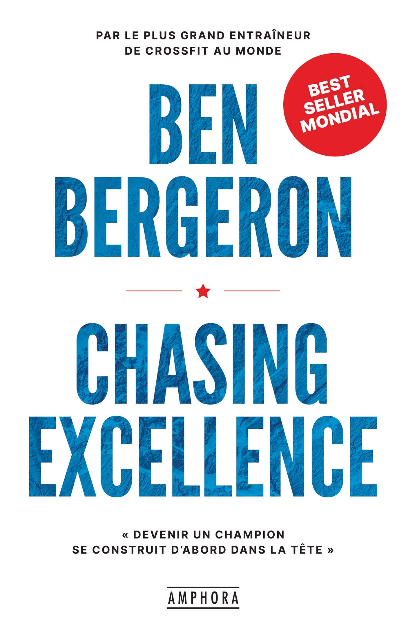 CHASING EXCELLENCE - DEVENIR UN CHAMPION SE CONSTRUIT D´ABORD DANS LA TETE
