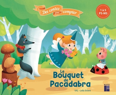 LE BOUQUET DE PACADABRA DE 1 A 5 - PS-MS (ALBUM)