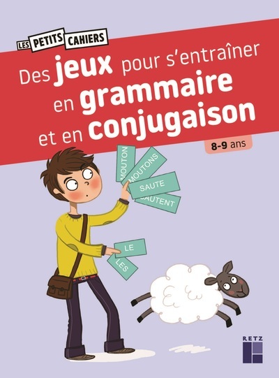 DES JEUX POUR S´ENTRAINER EN GRAMMAIRE ET EN CONJUGAISON 8-9 ANS