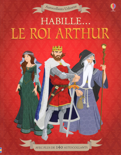 HABILLE... LE ROI ARTHUR - AUTOCOLLANTS USBORNE
