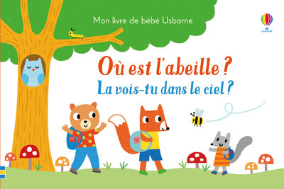 OU EST L´ABEILLE ? - LA VOIS-TU DANS LE CIEL ? - MON LIVRE DE BEBE USBORNE
