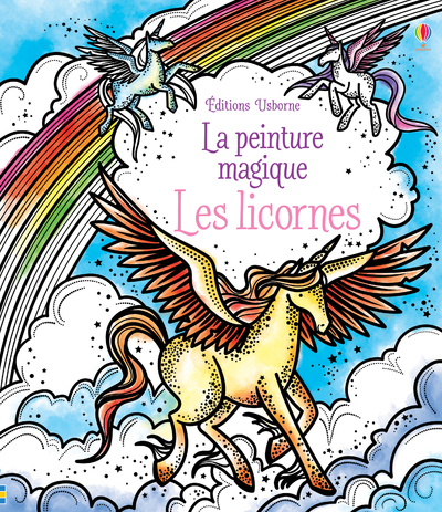 LICORNES - LA PEINTURE MAGIQUE