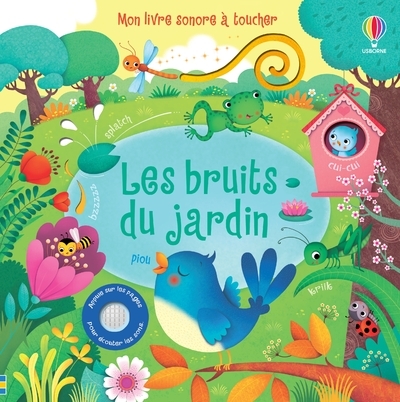 BRUITS DU JARDIN - MON LIVRE SONORE A TOUCHER