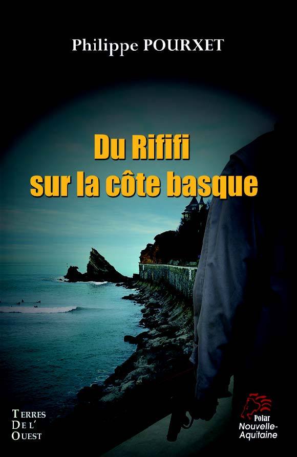 DU RIFIFI SUR LA COTE BASQUE