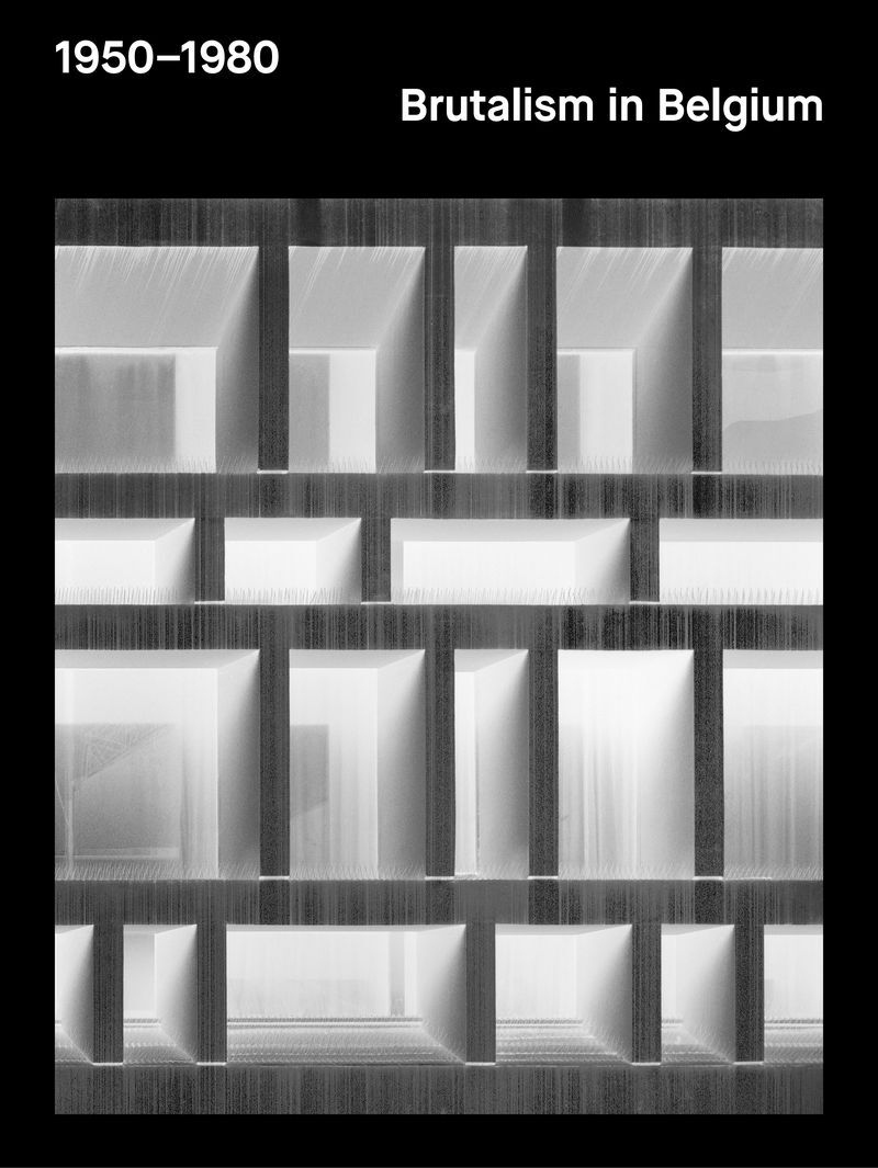 BRUTALISM IN BELGIUM - A COLLECTION OF BUILDINGS FROM 1970 TO 1980