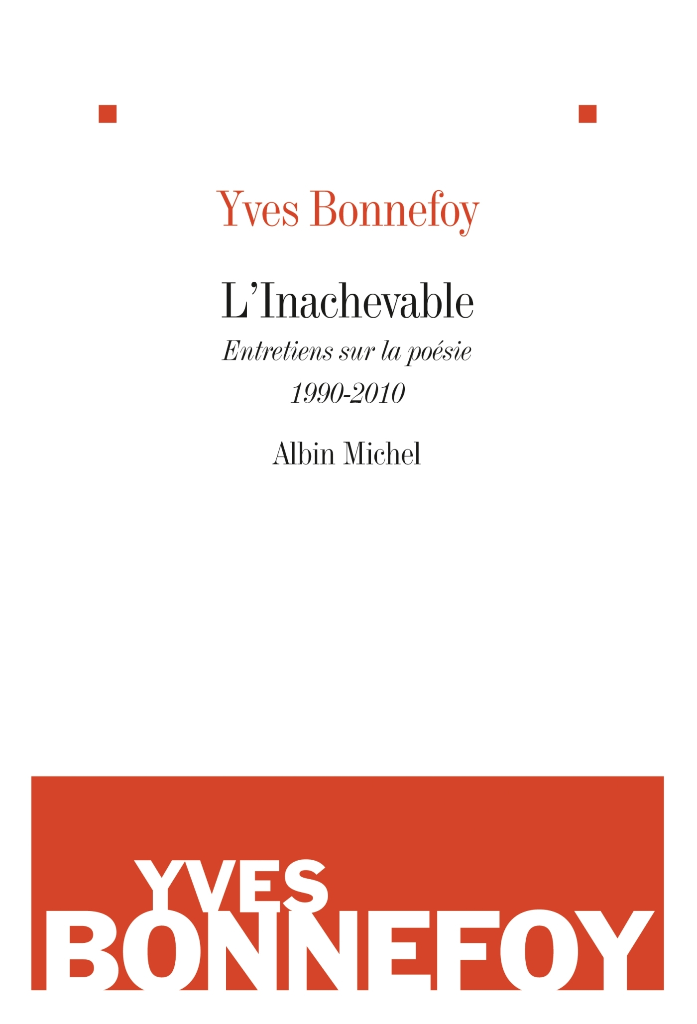 L´INACHEVABLE - ENTRETIENS SUR LA POESIE1990-2010