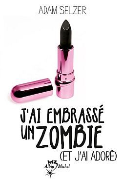 J´AI EMBRASSE UN ZOMBIE (ET J´AI ADORE)
