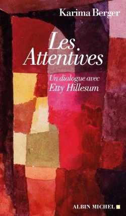 ATTENTIVES - UN DIALOGUE AVEC ETTY HILLESUM