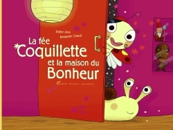 FEE COQUILLETTE ET LA MAISON DU BONHEUR (BROCHE)