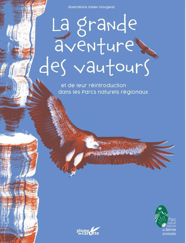 GRANDE AVENTURE DES VAUTOURS - ET DE LEUR REINTRODUCTION