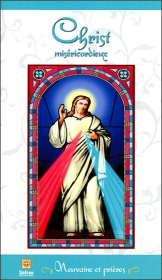 CHRIST MISERICORDIEUX - NEUVAINE ET PRIERES