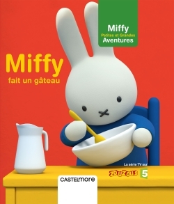 MIFFY FAIT UN GATEAU
