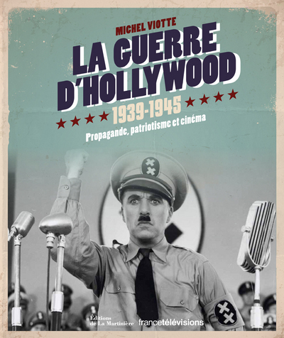 GUERRE D´HOLLYWOOD 1939- 1945. PROPAGANDE, PATRIOTISME ET CINEMA (LA)