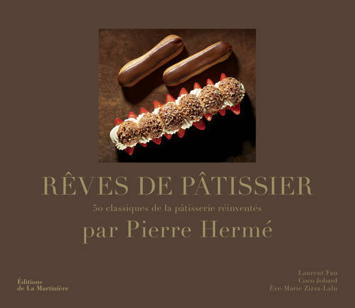REVES DE PATISSIER. 50 CLASSIQUES DE LA PATISSERIE REINVENTES PAR PIERRE HERME