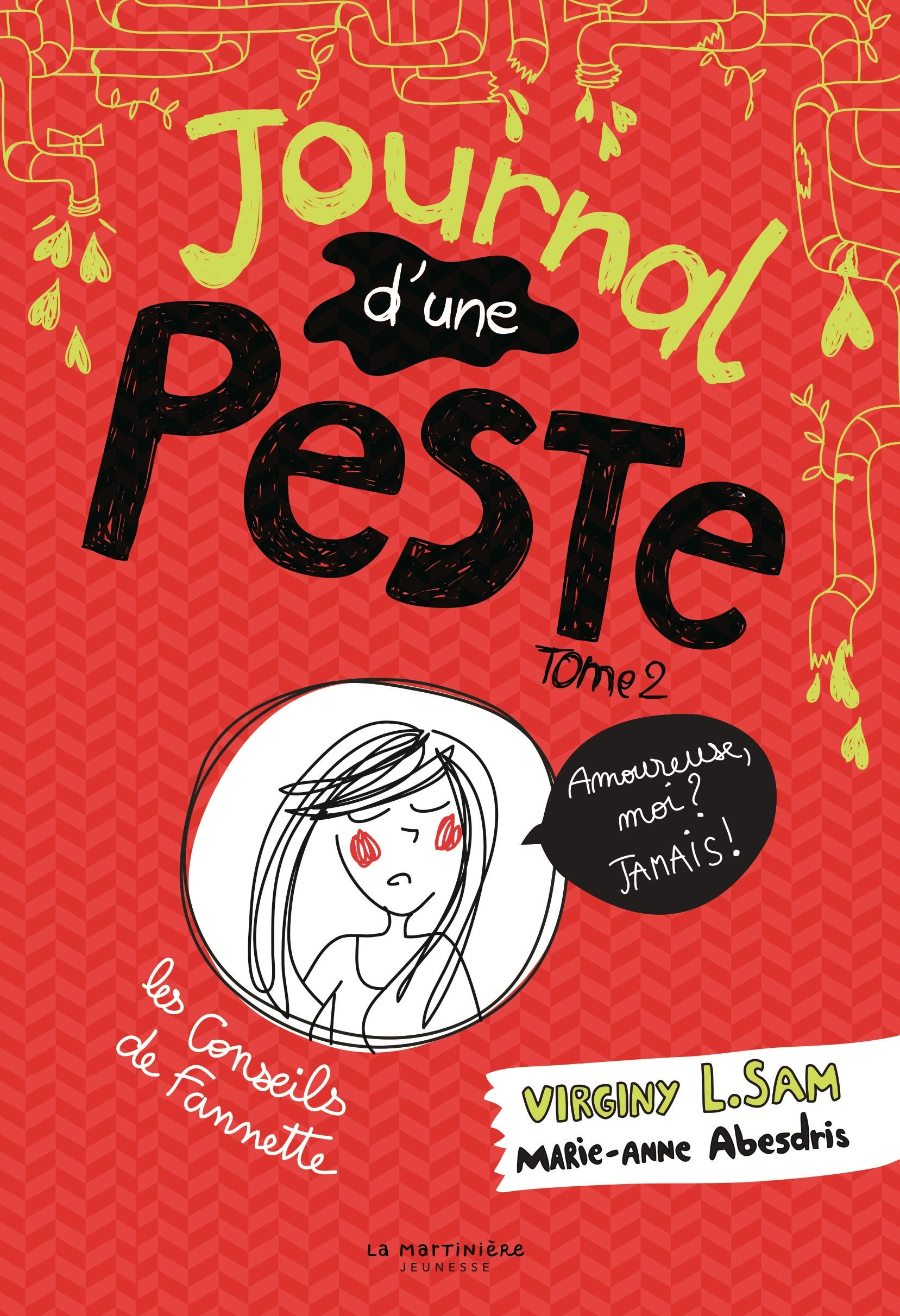JOURNAL D´UNE PESTE, TOME 2. AMOUREUSE, MOI ? JAMAIS !