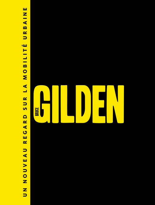 BRUCE GILDEN. UN NOUVEAU REGARD SUR LA MOBILITE URBAINE