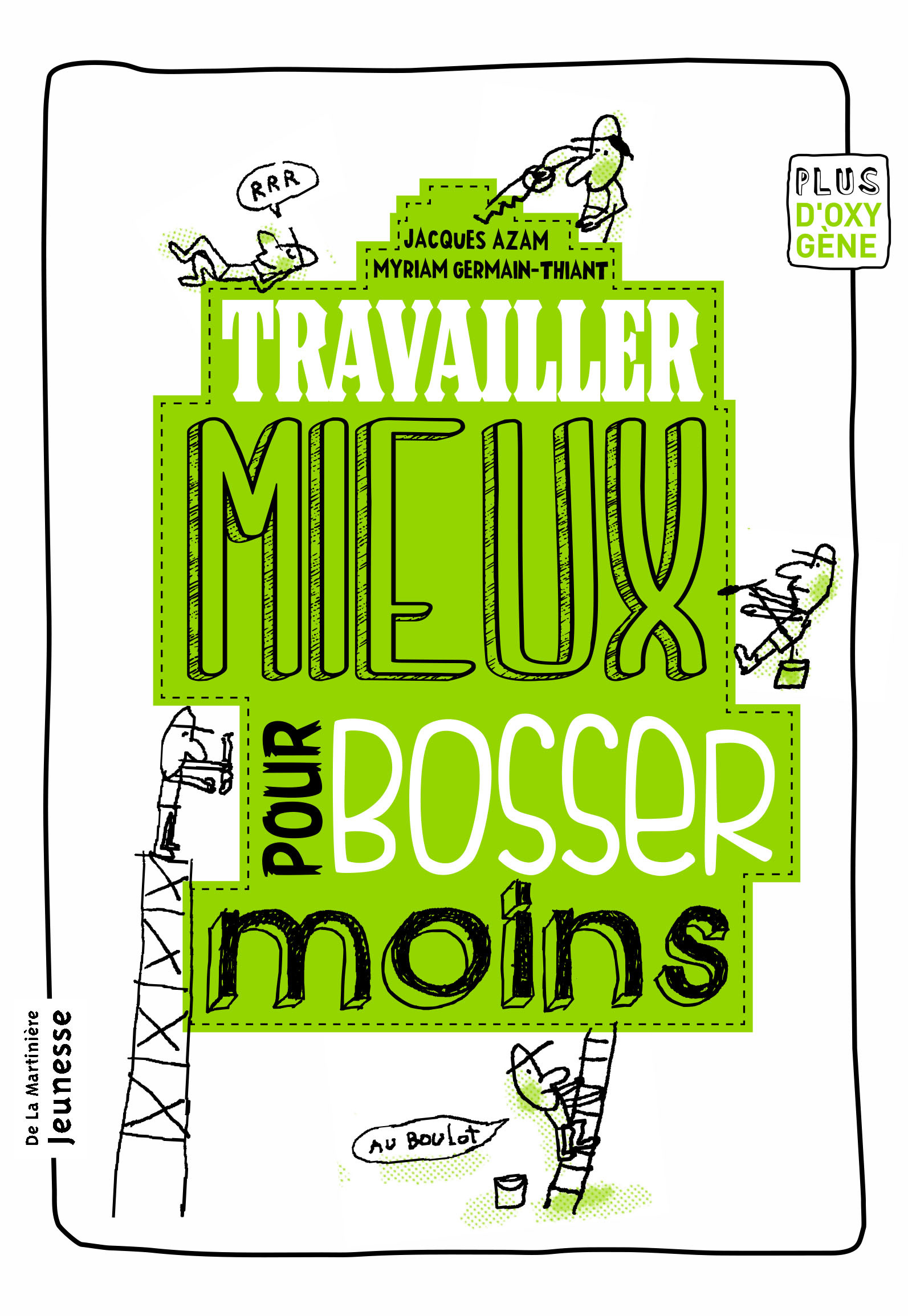 TRAVAILLER MIEUX POUR BOSSER MOINS