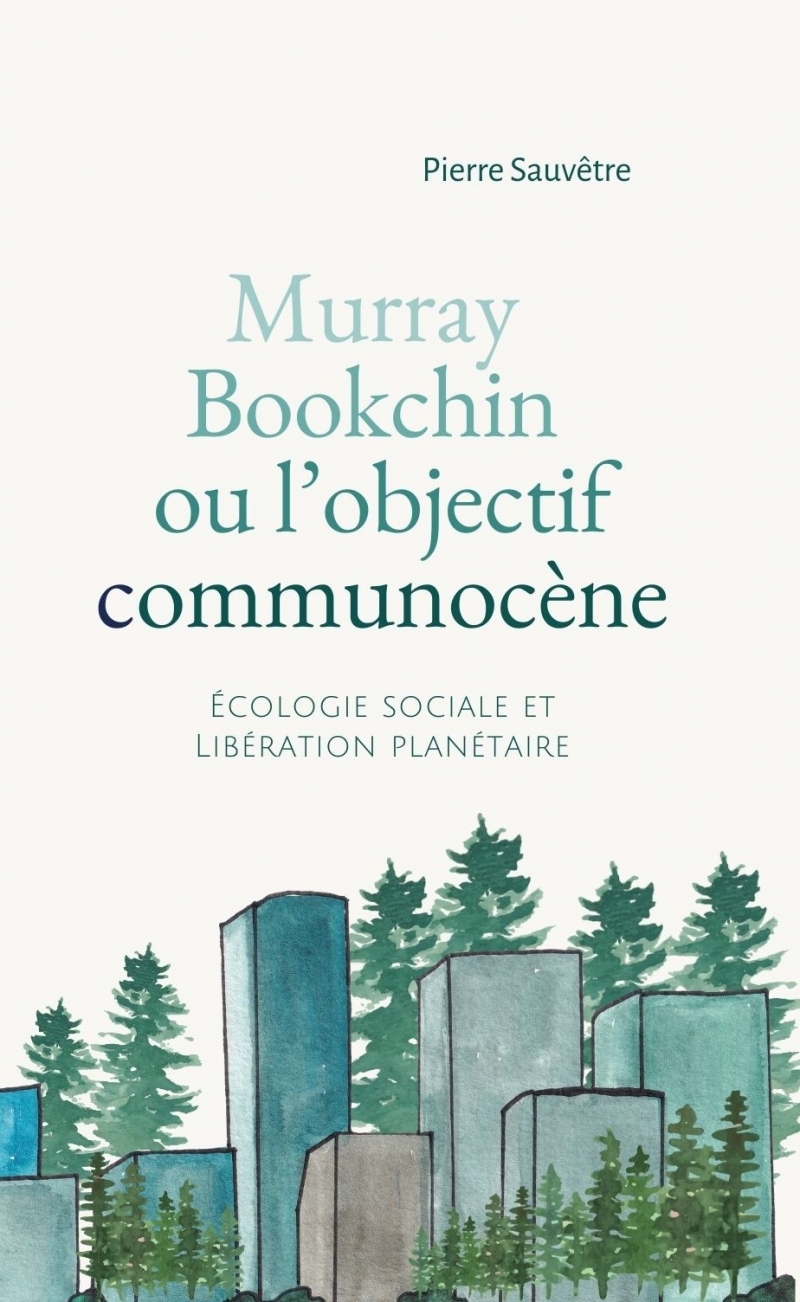 MURRAY BOOKCHIN OU L´OBJECTIF COMMUNOCENE